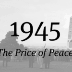 1945: The Price of Peace Exhibition